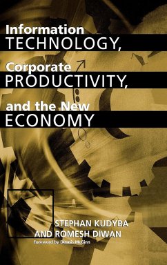 Information Technology, Corporate Productivity, and the New Economy - Kudyba, Stephan; Diwan, Romesh