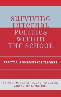 Surviving Internal Politics Within the School - Johns, Beverley H.; Mcgrath, Mary Z.; Mathur, Sarup R.