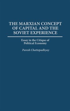 The Marxian Concept of Capital and the Soviet Experience - Chattopadhyay, Paresh