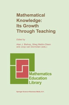 Mathematical Knowledge: Its Growth Through Teaching - Bishop, A.J. / Mellin-Olsen, Stieg / van Dormolen, Joop (Hgg.)