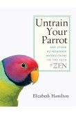 Untrain Your Parrot