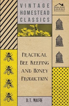 Practical Bee Keeping and Honey Production - Macfie, D. T.