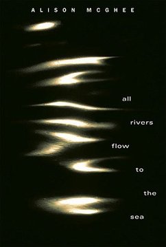 All Rivers Flow to the Sea - McGhee, Alison