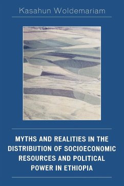 Myths and Realities in the Distribution of Socioeconomic Resources and Political Power in Ethiopia - Woldemariam, Kasahun