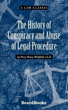 The History of Conspiracy and Abuse of Legal Procedure - Winfield, Percy Henry