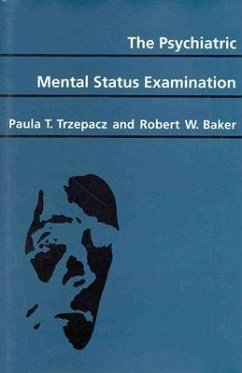 The Psychiatric Mental Status Examination - Trzepacz, Paula T; Baker, Robert W