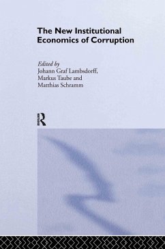 The New Institutional Economics of Corruption - Lambsdorff, Johann Graf; Taube, Markus; Schramm, Matthias