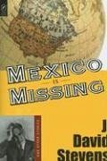 Mexico Is Missing: And Other Stories - Stevens, J. David