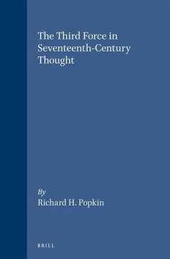 The Third Force in Seventeenth-Century Thought - Popkin, Richard H.