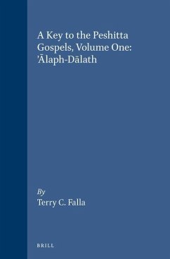 A Key to the Peshitta Gospels, Volume One. 'Ālaph-Dālath - Falla, Terry