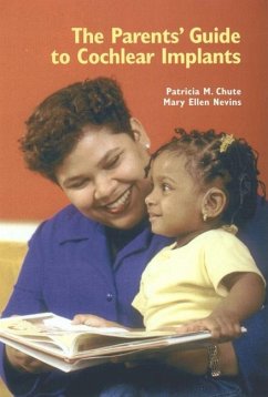 The Parents' Guide to Cochlear Implants - Chute, Patricia M.; Nevins, Mary Ellen