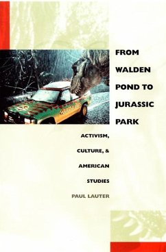 From Walden Pond to Jurassic Park: Activism, Culture, & American Studies - Lauter, Paul