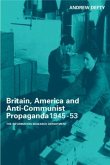Britain, America and Anti-Communist Propaganda 1945-53