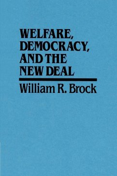 Welfare, Democracy and the New Deal - Brock, William R.