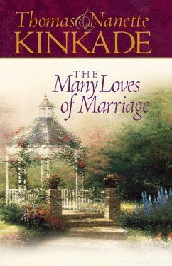 The Many Loves of Marriage - Kinkade, Thomas; Kinkade, Nanette