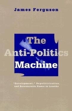 Anti-Politics Machine - Ferguson, James