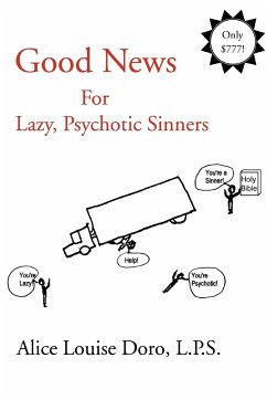 Good News For Lazy, Psychotic Sinners