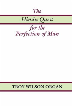 The Hindu Quest for the Perfection of Man - Organ, Troy W.