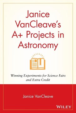 Janice VanCleave's A+ Projects in Astronomy - Vancleave, Janice