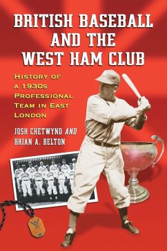 British Baseball and the West Ham Club - Chetwynd, Josh; Belton, Brian British Baseball and the West Ham Club - Chetwynd, Josh; Belton, Brian