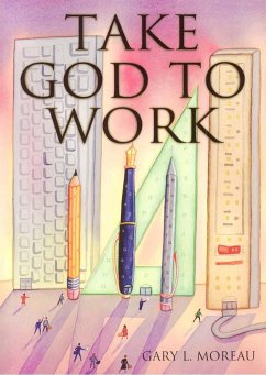 Take God to Work - Moreau, Gary