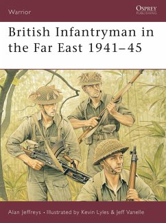 British Infantryman in the Far East 1941-45 - Jeffreys, Alan