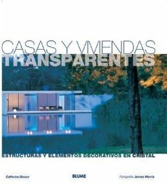 Casas Y Viviendas Transparentes: Estructuras Y Elementos Decorativos En Cristal - Slessor, Catherine