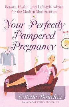 Your Perfectly Pampered Pregnancy - Bouchez, Colette
