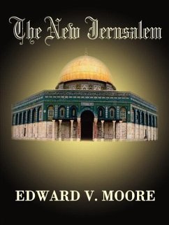 The New Jerusalem - Moore, Edward V.