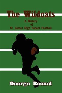 The Wildcats: A History of St. James High School Football