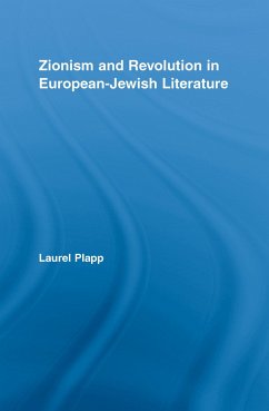 Zionism and Revolution in European-Jewish Literature - Plapp, Laurel