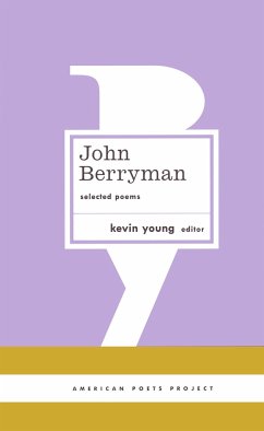 John Berryman: Selected Poems: (American Poets Project #11) - Berryman, John