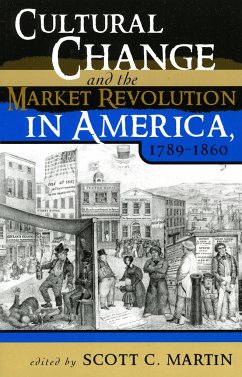 Cultural Change and the Market Revolution in America, 1789-1860