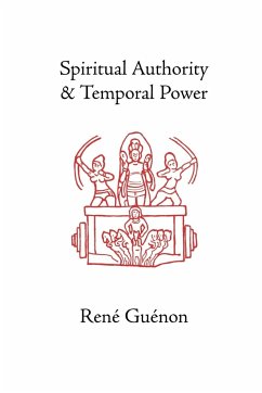 Spiritual Authority and Temporal Power - Guenon, Rene