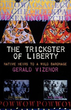 The Trickster of Liberty - Vizenor, Gerald