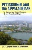 Pittsburgh and the Appalachians: Cultural and Natural Resources in a Postindustrial Age