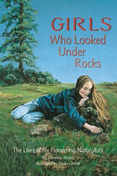 Girls Who Looked Under Rocks - Atkins, Jeannine