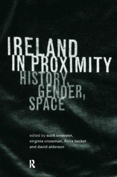 Ireland in Proximity - Alderson, David / Becket, Fiona / Brewster, Scott / Crossman, Virginia (eds.)