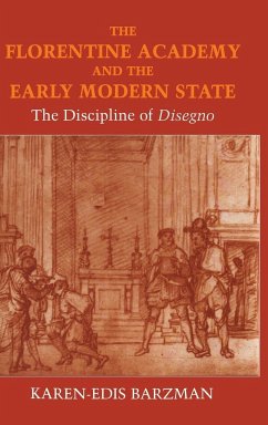 The Florentine Academy and the Early Modern State - Barzman, Karen-Edis