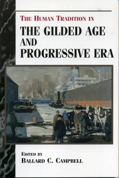 The Human Tradition in the Gilded Age and Progressive Era - Campbell, Ballard C