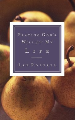 Praying God's Will for My Life - Roberts, Lee; Thomas Nelson Publishers