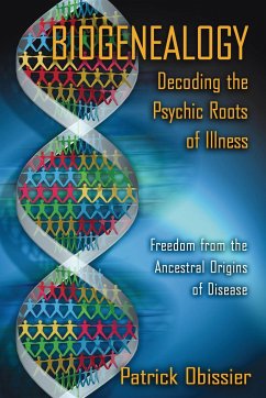 Biogenealogy: Decoding the Psychic Roots of Illness - Obissier, Patrick