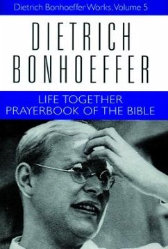 Life Together and Prayerbook of the Bible - Bonhoeffer, Dietrich