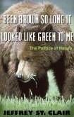 Been Brown So Long, It Looked Like Green to Me: The Politics of Nature