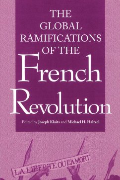 Global Ramifications of the French Revolution - Klaits, Joseph / Haltzel, Michael (eds.)