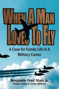 When a Man Loves to Fly - Starr, Benjamin Fred Jr.; Starr, Benjamin Fred