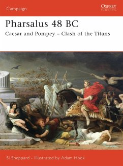 Pharsalus 48 BC: Caesar and Pompey - Clash of the Titans - Sheppard, Si