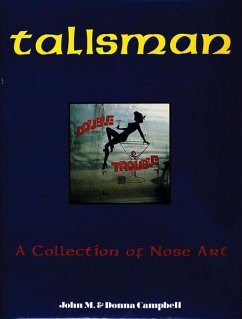 Talisman: A Collection of Nose Art - Campbell, John M.; Campbell, Donna