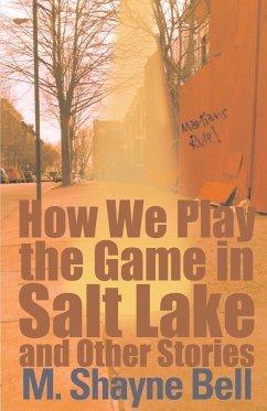 How We Play the Game in Salt Lake - Bell, M. Shayne
