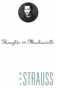 Thoughts on Machiavelli - Strauss, Leo